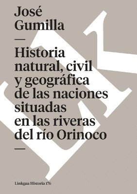 bokomslag Historia natural, civil y geogrfica de las naciones situadas en las riveras del ro Orinoco