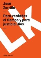 bokomslag Para verdades el tiempo y para justicia Dios