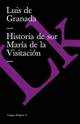 Luis De Granada - Historia de sor María de la Visitación, Häftad