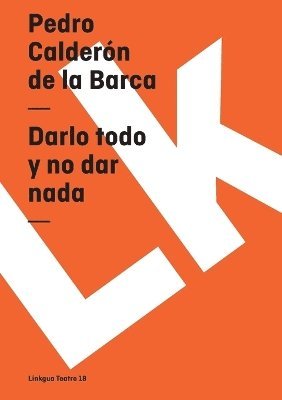 bokomslag Darlo todo y no dar nada