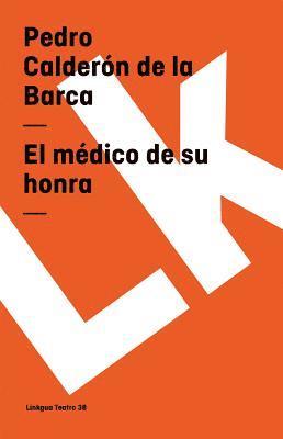 Pedro Calderón de la Barca - médico de su honra, Häftad