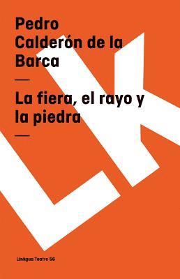 bokomslag La Fiera, El Rayo Y La Piedra