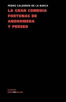 bokomslag La gran comedia fortunas de Andrmeda y Perseo