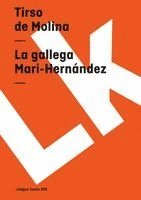 Félix Lope de Vega Y. Carpio - La gallega Mari-Hernández, Häftad