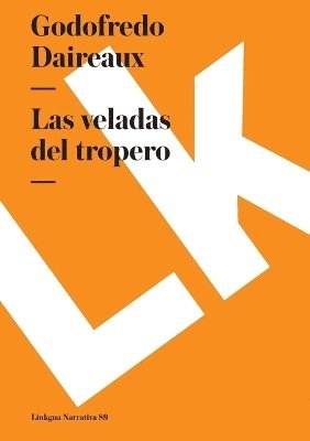 Godofredo Daireaux - veladas del tropero, Häftad