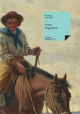 Ricardo Güiraldes - Notas biográficas, Häftad
