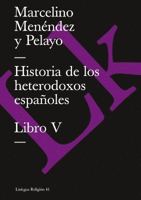Marcelino Menéndez Y Pelayo - Historia de los heterodoxos españoles, Häftad