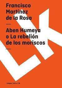 bokomslag Aben Humeya o La rebelión de los moriscos