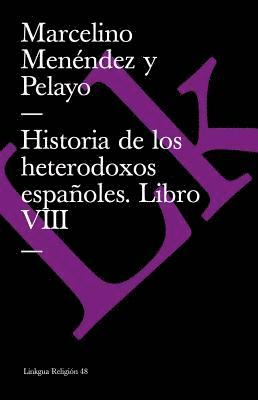 Marcelino Menéndez Y Pelayo - Historia de los heterodoxos españoles, Häftad