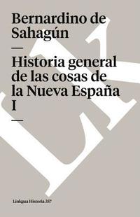 bokomslag Historia General de Las Cosas de la Nueva Espana I