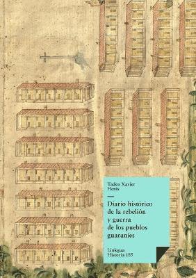 bokomslag Diario histrico de la rebelin y guerra de los pueblos guarans