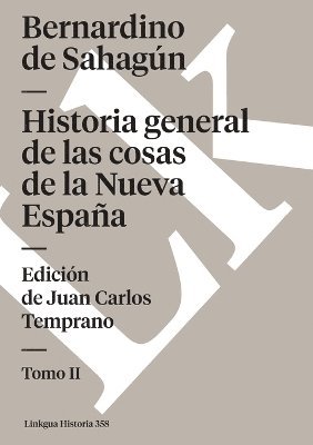 Bernardino de Sahagún, Juan Carlos Temprano - Historia general de las cosas de la Nueva España, Häftad