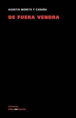 De fuera vendrá quien de casa no echará