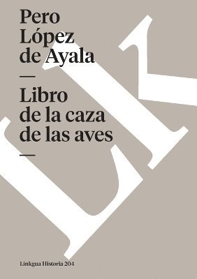 Pero López de Ayala, José Gutiérrez de la Vega - Libro de la caza de las aves, Häftad