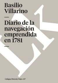 bokomslag Diario de la navegacin emprendida en 1781