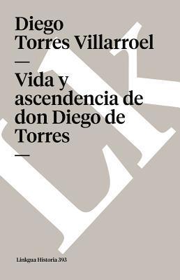 bokomslag Vida y ascendencia de don Diego de Torres