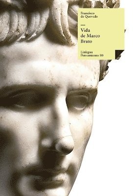 Francisco De Quevedo y Villegas, Francisco De Quevedo y. Villegas, Francisco de Quevedo y Villegas - Vida de Marco Bruto, Häftad