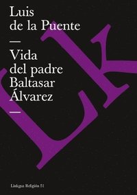 bokomslag Vida del padre Baltasar Álvarez
