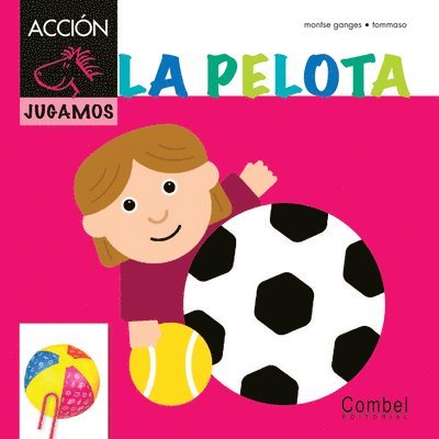 Montse Ganges - La Pelota, Inbunden