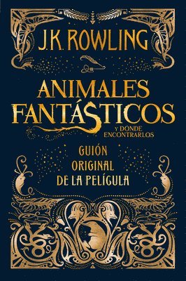 bokomslag Animales Fantasticos Y Donde Encontrarlos. Guion Original De La Pelicula / Fantastic Beasts And Where To Find Them: The Original Screenplay