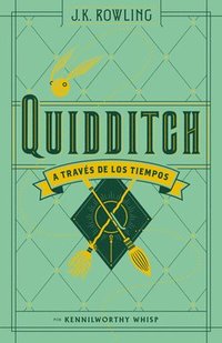 bokomslag Quidditch a Través de Los Tiempos (Un Libro de la Biblioteca de Hogwarts) / Quid Ditch Through the Ages