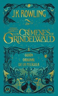 bokomslag Los Crimenes De Grindelwald. Guion Original De La Pelicula / The Crimes Of Grindelwald: The Original Screenplay