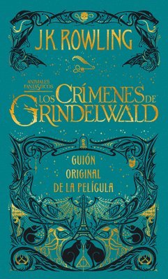 Los Crimenes De Grindelwald. Guion Original De La Pelicula / The Crimes Of Grindelwald: The Original Screenplay 1