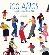 bokomslag 100 Años: Lo Que La Vida Te Enseña / Hundred: What You Learn in a Lifetime