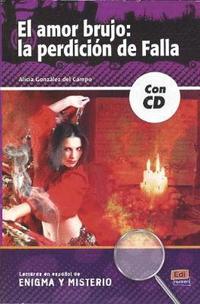 bokomslag El amor brujo: la perdicion de Falla : Spanish Easy Reader level A2-B1 with CD