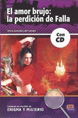 bokomslag El amor brujo: la perdicion de Falla : Spanish Easy Reader level A2-B1 with CD