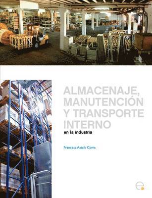 Almacenaje, Manutencion Y Trasporte Interno En La Industria 1