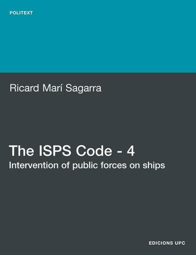 bokomslag The ISPS Code - 4. Intervention of Public Forces on Ships