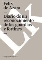 Félix de Azara - Diario de un reconocimiento de las guardias y fortines, Häftad