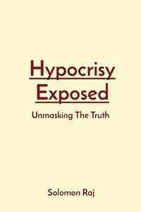 bokomslag Hypocrisy Exposed