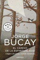 bokomslag El Camino de la Espiritualidad: Llegar a la Cima Y Seguir Subiendo / The Path to Spirituality: Getting to the Top and Continuing Climbing