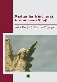 bokomslag Asaltar las trincheras. Sobre literatura y filosofia