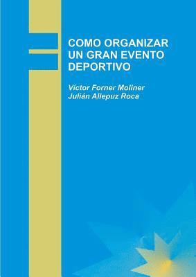 bokomslag Como Organizar Un Gran Evento Deportivo