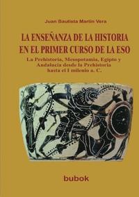 bokomslag LA ENSEANZA DE LA HISTORIA EN EL PRIMER CURSO DE LA ESO. La Prehistoria, Mesopotamia, Egipto y Andaluca desde la Prehistoria hasta el I milenio a. C.