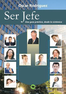 Ser Jefe. Una guía práctica, desde la sistémica.