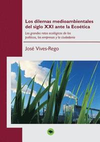 bokomslag Los dilemas medioambientales del siglo XXI ante la Ecotica