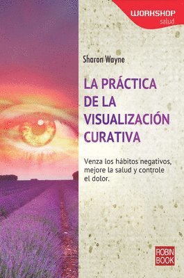 Sharon Wayne - La Práctica de la Visualización Curativa, Häftad