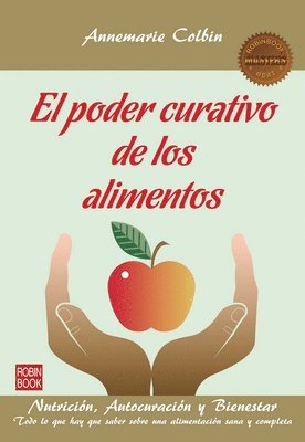 Annemarie Colbin - El Poder Curativo de Los Alimentos: Nutrición, Autocuración Y Bienestar, Häftad