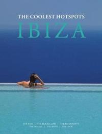 bokomslag Ibiza: The Coolest Hotspots