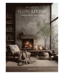 bokomslag The Art Of Slow Living