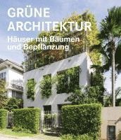 bokomslag Grüne Architektur - Häuser mit Bäumen und Bepflanzung