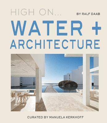 High On... Water + Architecture 1