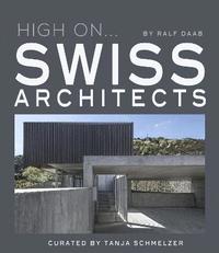 bokomslag High On... Swiss Architects