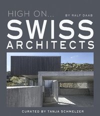 bokomslag High On? Swiss Architects