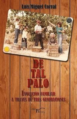 bokomslag De tal palo: Evolución familiar a través de tres generaciones.