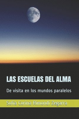 Las Escuelas del Alma: De visita en los mundos paralelos 1